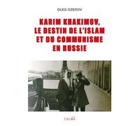 Karim Khakimov, le destin de l'islam et du communisme en Russie