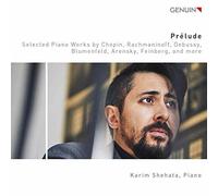 Karim Shehata - Prélude: Selected Piano Works by Chopin, Rachmaninoff, Debussy, Blumenfeld, Arensky, Feinberg, and more