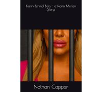 Karin Behind Bars - a Karin Moran Story