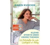 Karin Kuschik Kleine Storys über große Themen: 222 Botschaften für me (Hardback)