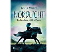 Karin Müller Nordlicht, Band 01: Im Land der wilden Pferde (Paperback)