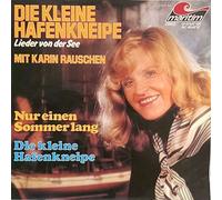 Karin Rauschen - Die Kleine Hafenkneipe / Nur Einen Sommer Lang