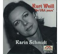 Karin Schmidt - Kurt Weill The USA Years