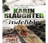 Karin Slaughter Indelible Paperback Book Karin Slaughter Multicolor
