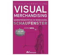 Karin Wahl Gebrauchsanweisung Visual Merchandising Band 1 Schaufenste (Hardback)