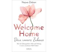 Karin Weingart Welcome Home - Dein inneres Zuhause: Wie du Geborgen (Paperback)