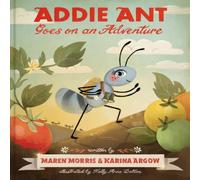 Karina Argow Addie Ant Goes on an Adventure Hardback Book Karina Argow Multicolor