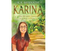 Karina: One Woman's Journey from Fear to Freedom