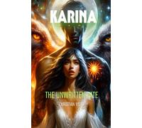 KARINA: THE UNWRITTEN FATE: 2 (Karina, Celestial Legacy)