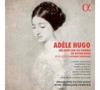 Karine Deshayes; Sandrine Piau; Isabelle Druet; Axelle Fanyo; Anaïs Constans; - Adèle Hugo: Mélodies sur des poèmes de Victor Hugo