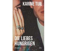 Karine Tuil Maj Die Liebeshungrigen: Roman »Eine Art Oper der mode (Paperback)