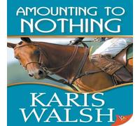 Karis Walsh Amounting to Nothing Paperback Book Karis Walsh Multicolor
