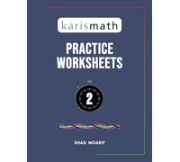 Karismath Practice Sheets: Book 2 (From Math Anxiety to Mastery in Six Stages)
