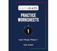 Karismath Practice Worksheets: Book 1 (From Math Anxiety to Mastery in Six Stages)