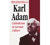Karl Adam: Catholicism in German Culture