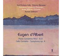 Karl-Andreas Kolly; Antonio Meneses; Basler Sinfonie Orchester; Orchestra Simfonica de Barcelona; Ronald Zollmann - Eugen d'Albert - Piano Concertos Nos. 1 & 2/Cello Concerto Symphony Op. 4