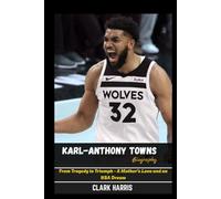 Karl-Anthony Towns Biography: From Tragedy to Triumph - A Mother's Love and an NBA Dream