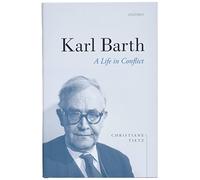Karl Barth: A Life in Conflict
