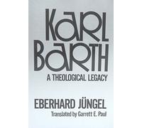 Karl Barth: A Theological Legacy