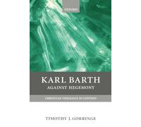 Karl Barth: Against Hegemony (Christian Theology in Context)