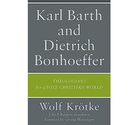 Karl Barth and Dietrich Bonhoeffer