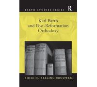 Karl Barth and Post-Reformation Orthodoxy (Barth Studies)