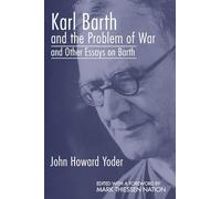 Karl Barth and the Problem of War, and Other Essays on Barth