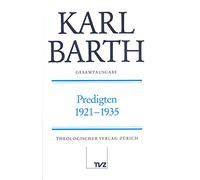 Karl Barth Gesamtausgabe: Band 31: Predigten 1921-1935