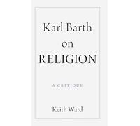 Karl Barth on Religion: A Critique