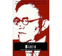 Karl Barth: Theologian of Freedom (Making of Modern Theology)
