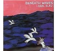 Blau;Karl – Beneath The Waves – CD