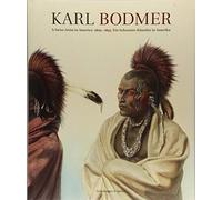 Karl Bodmer: Ein Schweizer Kunstler in Amerika 1809-1893 by Stephenson HB.