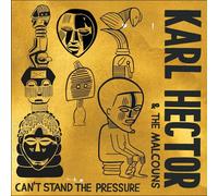 Karl Hector And The Malcouns - Canèt Stand The Pressure