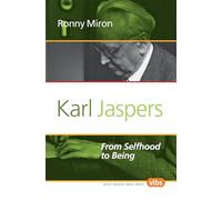 Karl Jaspers: From Selfhood to Being: 250 (Studies in Existentialism, Hermeneutics, and Phenomenology, 250)