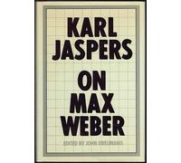 Karl Jaspers on Max Weber