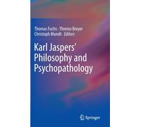 Karl Jaspers’ Philosophy and Psychopathology