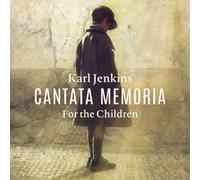 Karl Jenkins - Cantata Memoria for the Children [CD]
