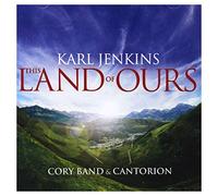 Karl Jenkins - This Land of Ours