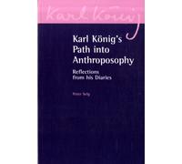 Karl Konig's Path into Anthroposophy : Reflections from his Diaries