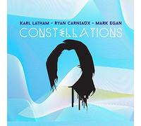 Karl Latham, Ryan Carniaux & Mark Egan - Constellations