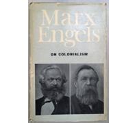 Karl Marx and Frederick Engels: On colonialism
