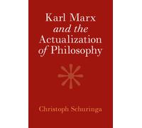 Karl Marx and the Actualization of Philosophy