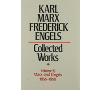 Karl Marx, Frederick Engels: Marx and Engels Collected Works 1856-58 (15) (KARL MARX, FREDERICK ENGELS: COLLECTED WORKS)