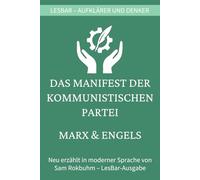 Karl Marx & Friedrich Engels - Manifest der kommunistischen Partei: LesBar - weil Klassiker nicht kompliziert sein müssen (LesBar - neu erzählt in moderner Sprache)