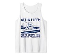 Karl Marx Get In Loser We’re Seizing The Means Of Production Tank Top