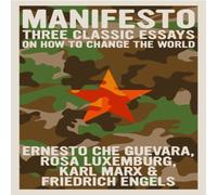 Karl Marx Manifesto: Three Classic Essays on How to Change the World Karl Marx Multicolor
