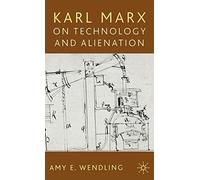 Karl Marx on Technology and Alienation