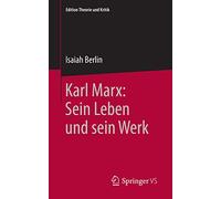 Karl Marx: Sein Leben und sein Werk: Herausgegeben von Henry Hardy (Edition Theorie und Kritik)