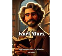 Karl Marx: The Inspiring Story of a Genius