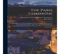 Karl Marx The Paris Commune: Including The "first Manifesto Of The Karl Marx Multicolor